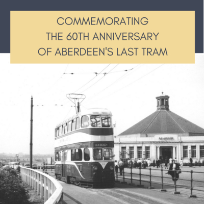 The 60th anniversary of Aberdeen's last trams