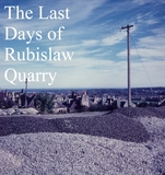The Last Days of Rubislaw Quarry