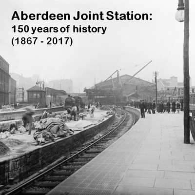 Aberdeen Joint Station: 150 Years of History