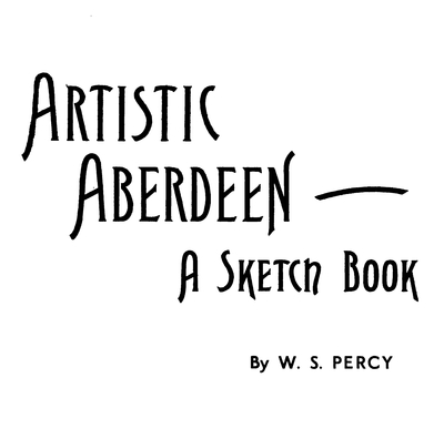 Artistic Aberdeen: A Sketch Book