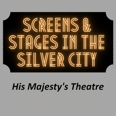 Screens & Stages in the Silver City: His Majesty's Theatre